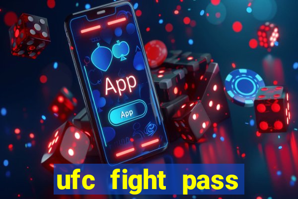 ufc fight pass assistir online